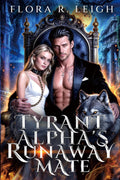 The Tyrant Alpha's Runaway Mate: A Fated Rejected Mate Secret Baby Second Chance Dark Werewolf Romance (The Moonlit Vows)