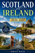SCOTLAND AND IRELAND TRAVEL GUIDE 2026-2027
