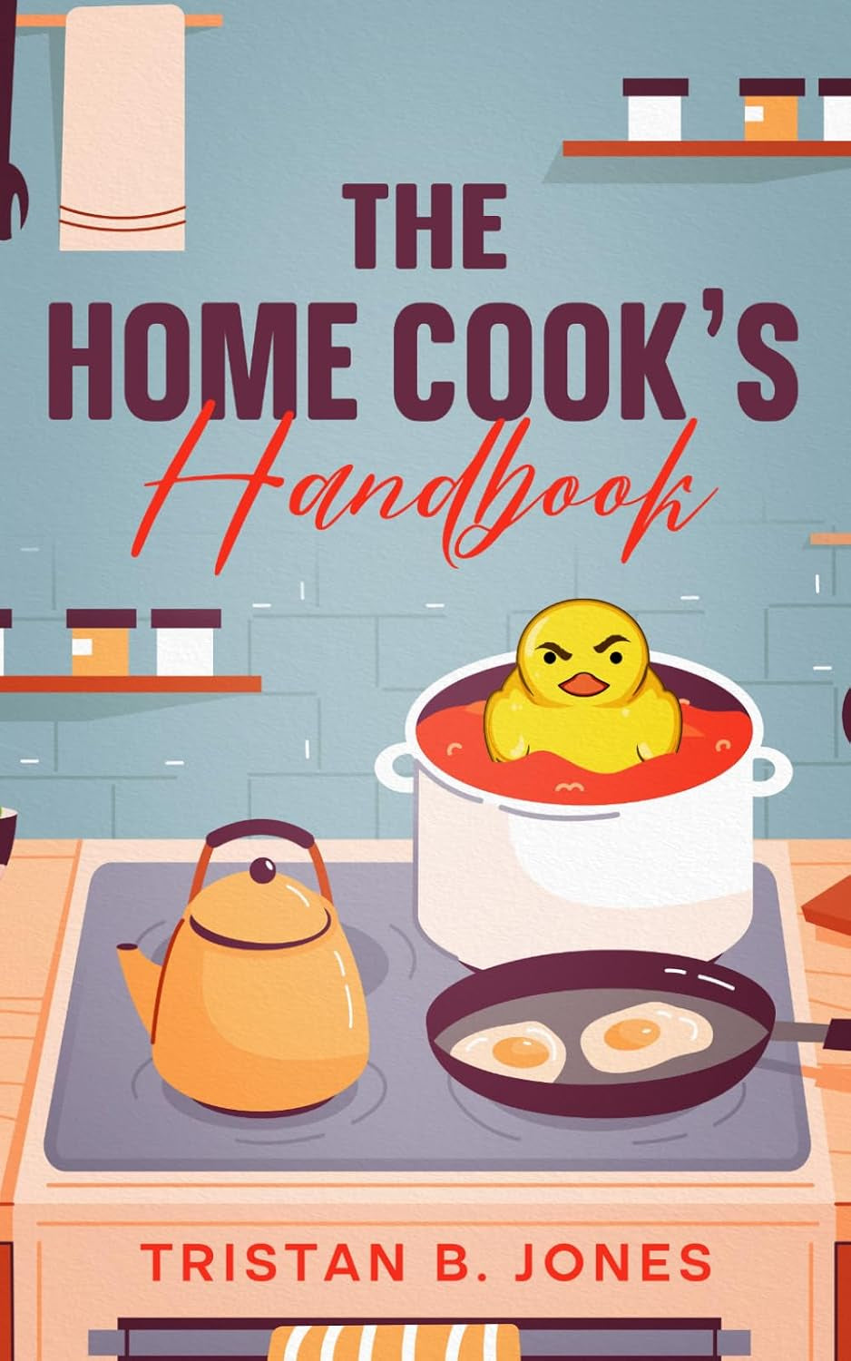 The Home Cook's Handbook