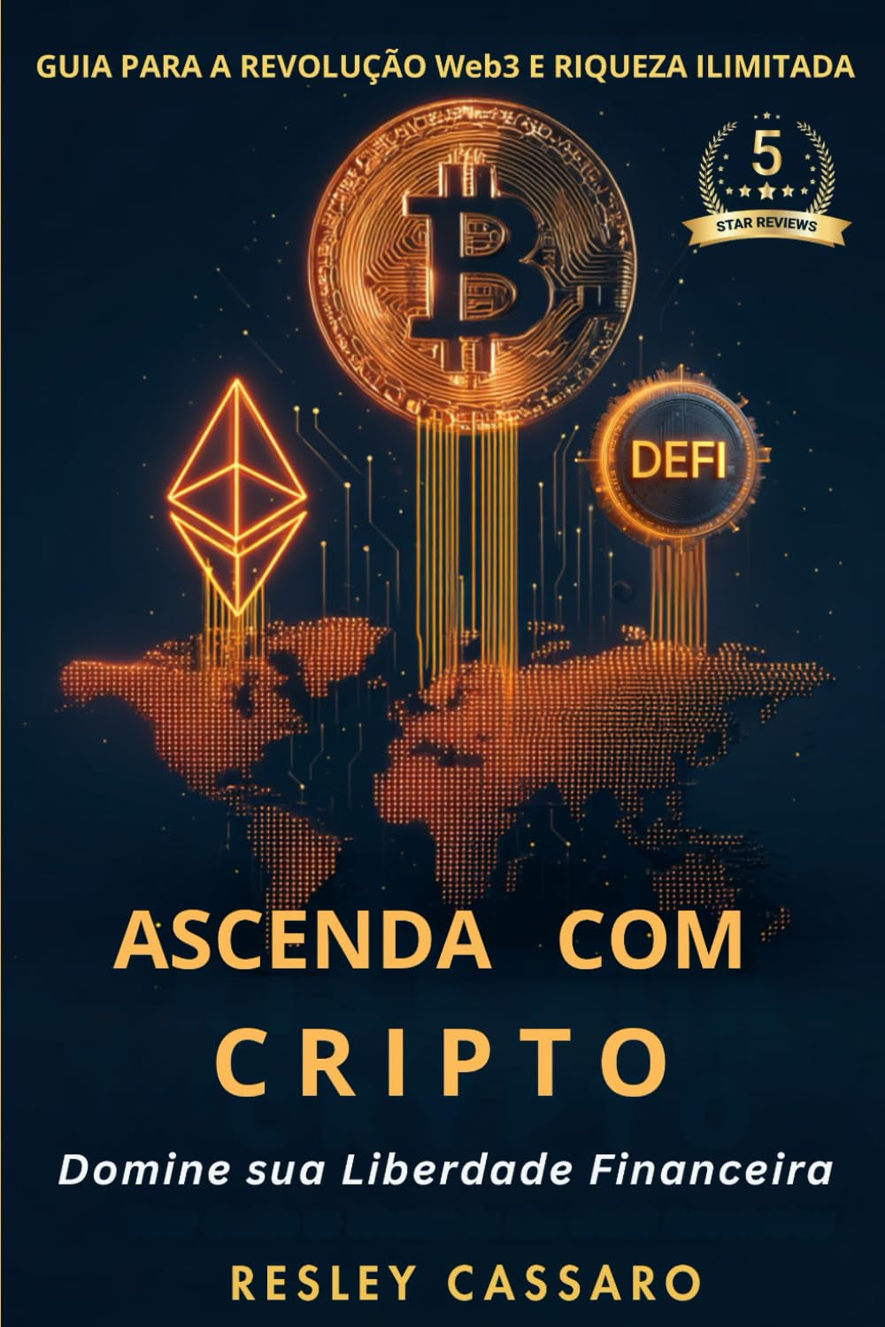 Ascenda com Cripto: Domine sua Liberdade Financeira: Guia para a Revolução Web3 e Riqueza Ilimitada (Portuguese Edition)