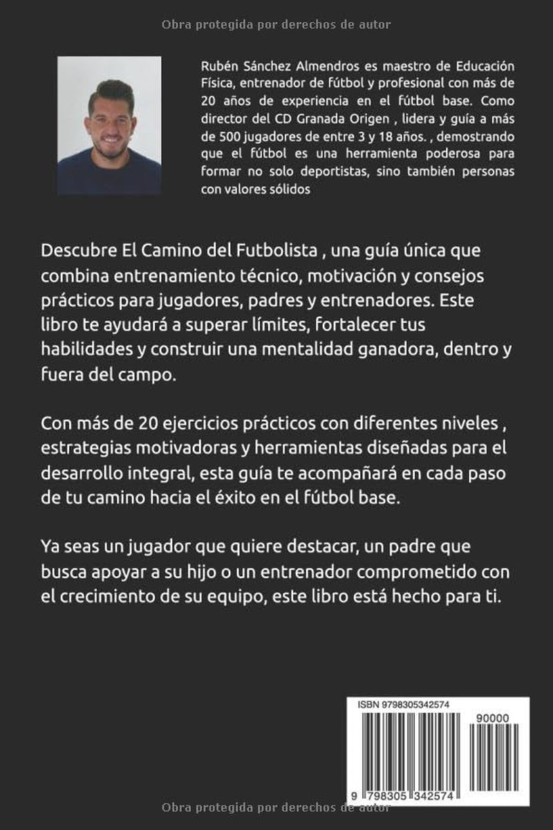 EL CAMINO DEL FUTBOLISTA: GUÍA DE ENTRENAMIENTO Y MOTIVACIÓN PARA MEJORAR DESDE CUALQUIER LUGAR (Spanish Edition)