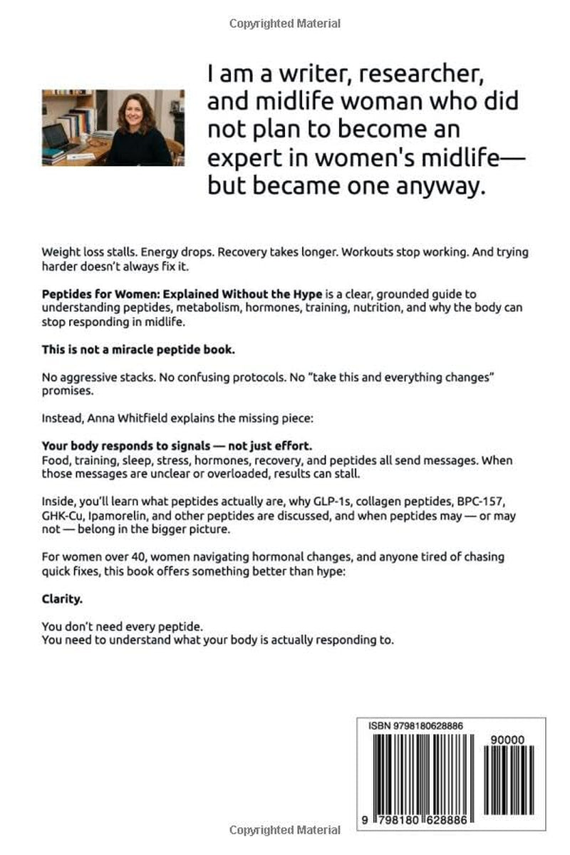 Peptides for Women: Explained Without the Hype: Why Your Body Stops Responding — and What Finally Works with Training, Nutrition & Peptides (The Menopause Clarity Series)
