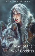 Heart of the Wolf Goddess: An Isekai Lesbian Romance in Another World (Howling Heart Series)