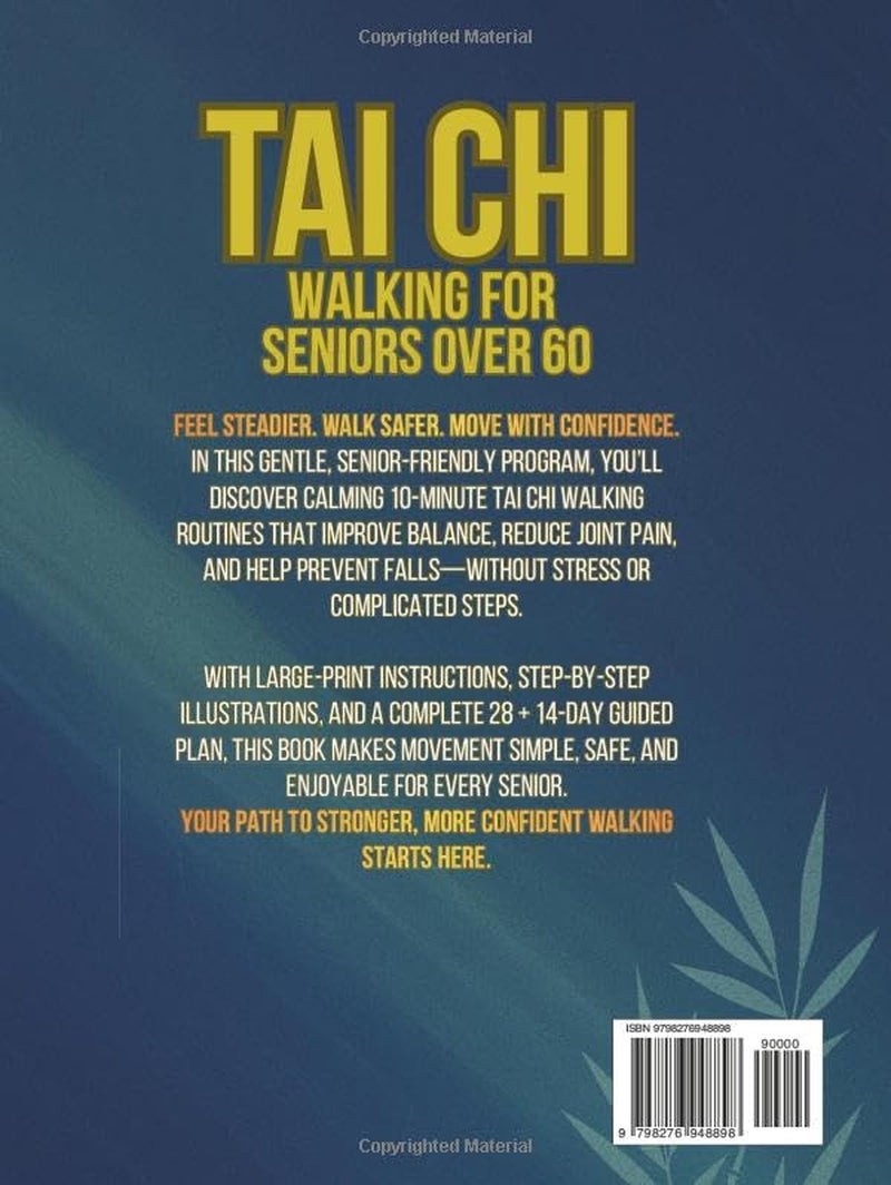 Tai Chi Walking for Seniors Over 60: Feel Safe, Steady, and Walk with Calm, Confident Ease | Gentle 10-Minute Routines to Improve Balance, Boost Walking Stability, and Prevent Falls
