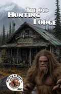 Sasquatch 61: The Old Hunting Lodge (Sasquatch Adventures)
