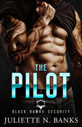 The Pilot: Steamy Military Romance (Black Hawke Security)