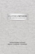 Clothes Minded: Fashionable Essays About Finding Yourself