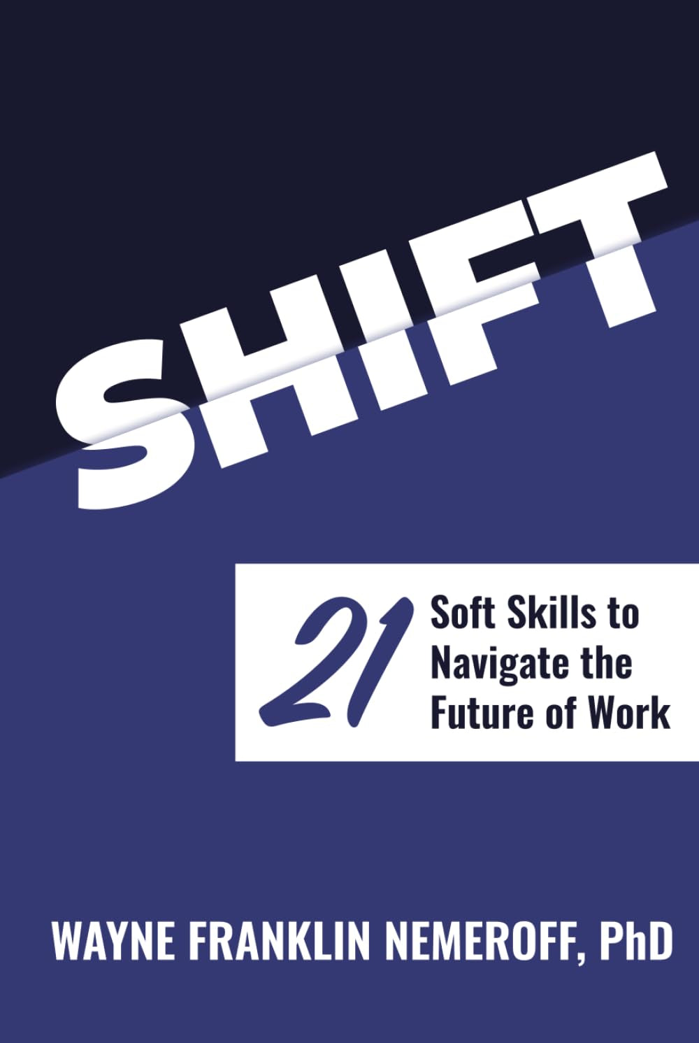 SHIFT: 21 Soft Skills to Navigate the Future of Work