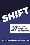 SHIFT: 21 Soft Skills to Navigate the Future of Work