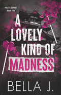 A Lovely Kind of Madness (Pretty Savage)