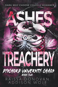 Ashes of Treachery (A Dark Why Choose College Romance): Dyschord University: Chaos #2