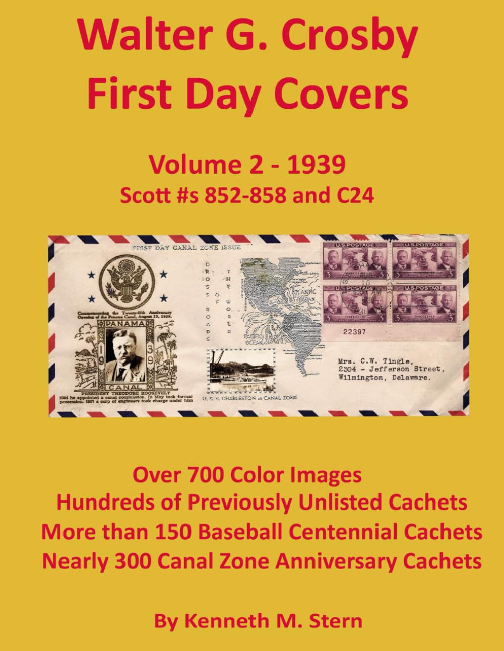 Walter G. Crosby First Day Covers: Volume 2 - 1939; Scott #s 852-858 and C24