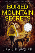 Buried Mountain Secrets: Starry Hill Cozy Mystery Book Five (Starry Hill Cozy Mystery Series)