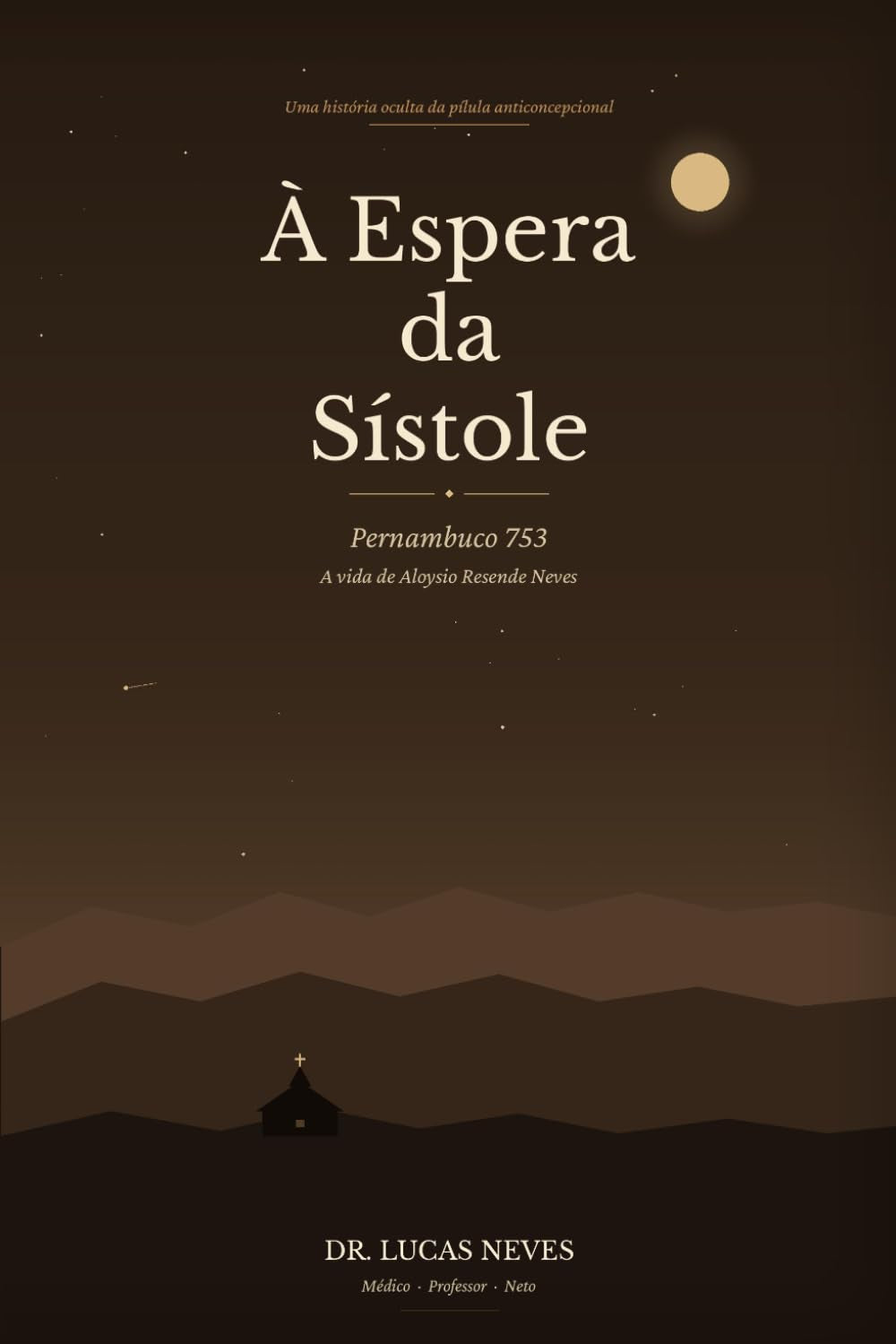 GRANDE SERTÃO: Pernambuco 753: A vida de Aloysio Resende Neves, médico, cientista e mineiro (Os Filhos de Fausto) (Portuguese Edition)