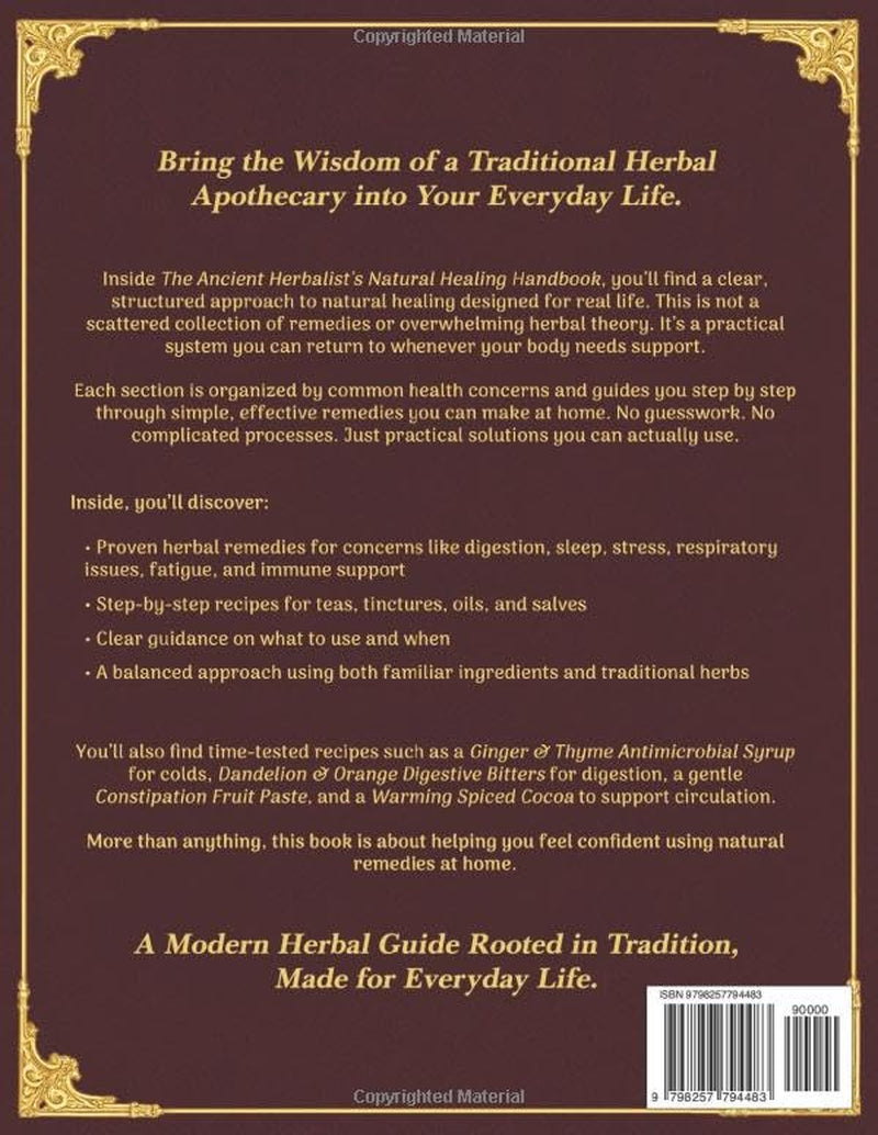 The Ancient Herbalist’s Natural Healing Handbook: The Complete Guide to Herbal Medicine and Proven Natural Remedies for Everyday Healing
