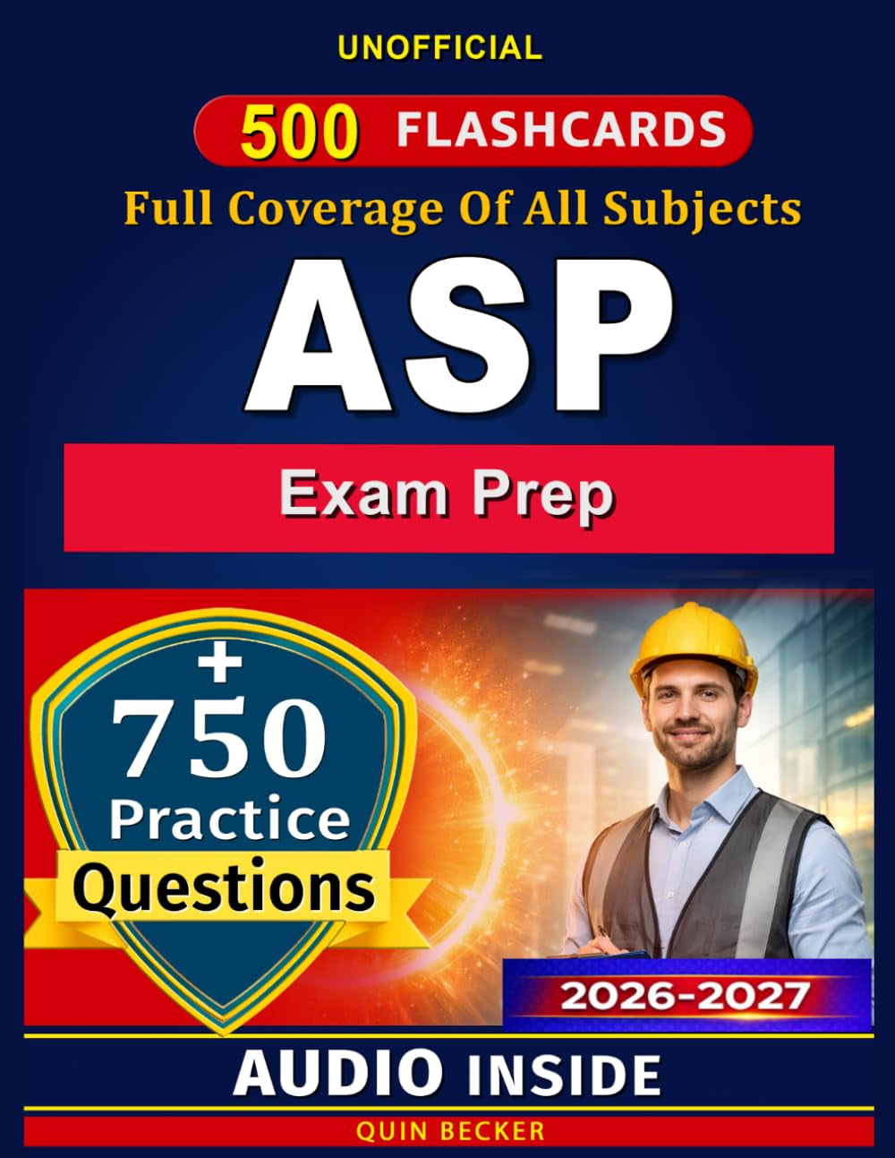 ASP Exam Prep: Your Complete Guide with 750 Practice Questions and Detailed Rationales for the Associate Safety Professional Exam, An Unofficial Study Material