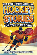 The Most Inspirational Hockey Stories For Young Readers: 15 Amazing & Inspiring True Tales From Modern Hockey Greats (Sports Books For Kids 8-12)