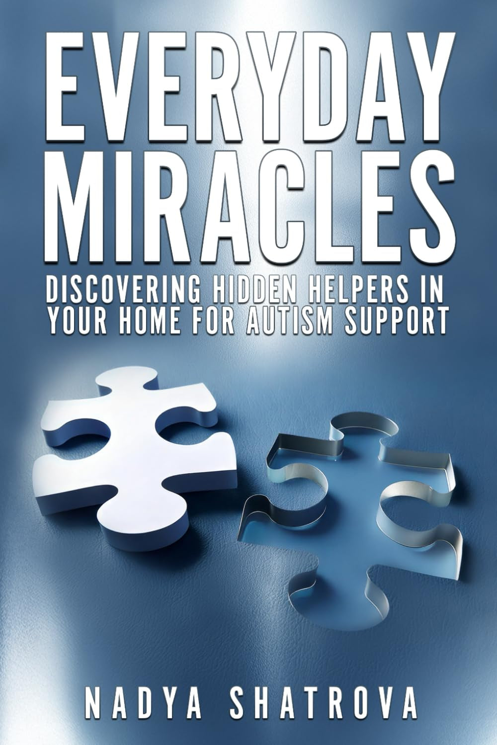 Everyday Miracles: Discover Hidden Helpers in Your Home for Autism Support