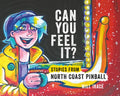 Can You Feel It?: Stories from North Coast Pinball