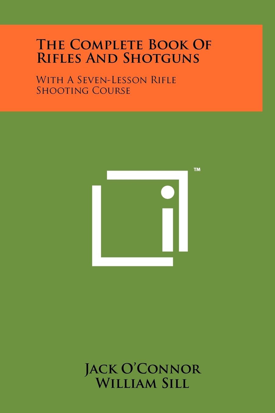 The Complete Book of Rifles and Shotguns: With a Seven-Lesson Rifle Shooting Course