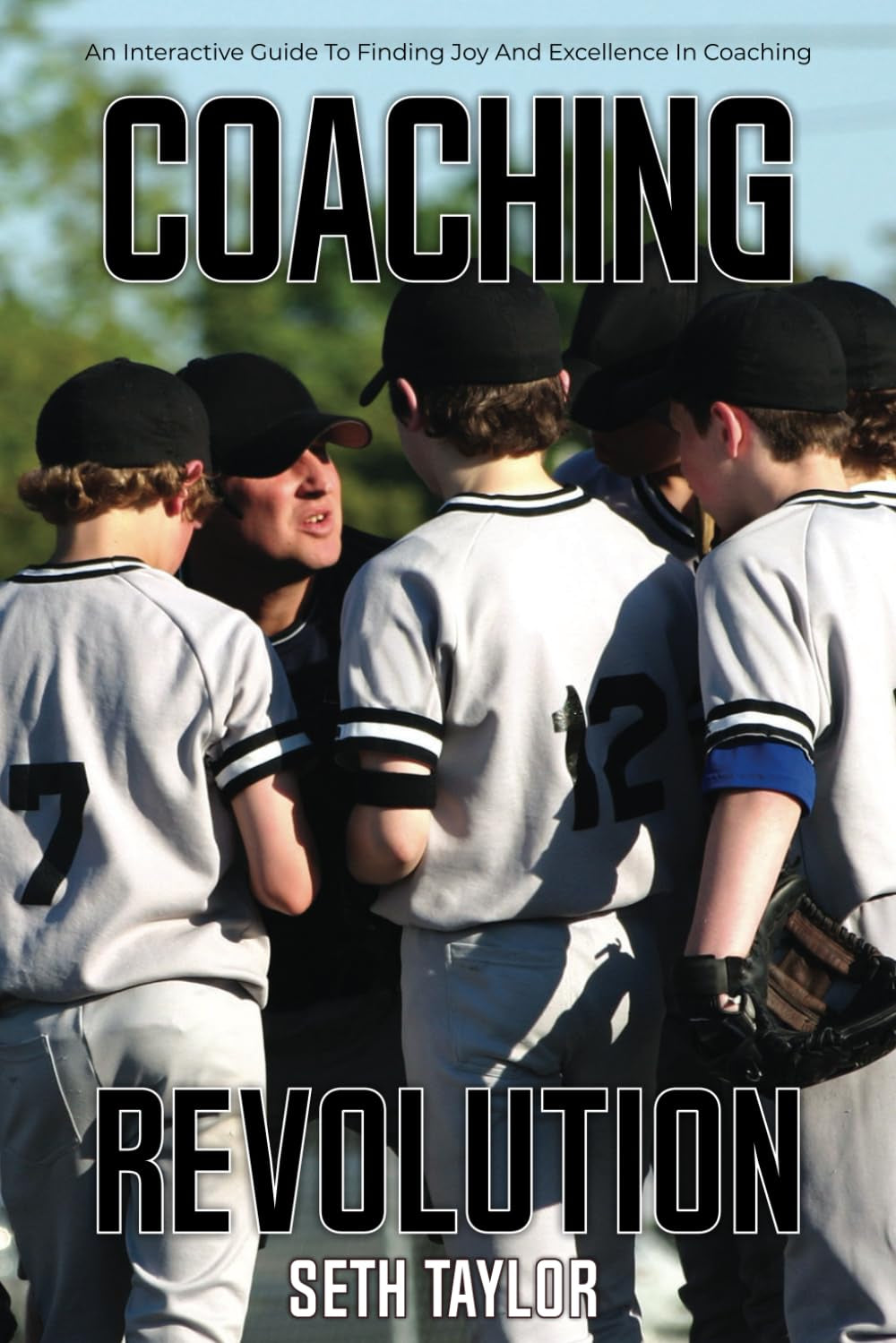 COACHING REVOLUTION: An Interactive Guide To Finding Joy And Excellence In Coaching