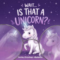Wait... Is That a Unicorn?: A Hilarious Children's Book About Imagination, Funny Animals, and Silly Bedtime Stories for Kids Ages 3-7 (Perfect Gift ... to Read) (The Wait... Is That? Series)