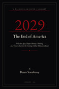 2029: The End of America: Why the Age of Paper Money Is Ending And How to Survive the Coming Global Monetary Reset
