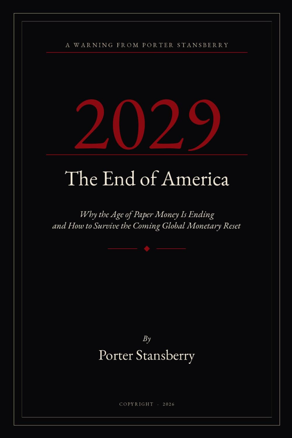 2029: The End of America: Why the Age of Paper Money Is Ending And How to Survive the Coming Global Monetary Reset