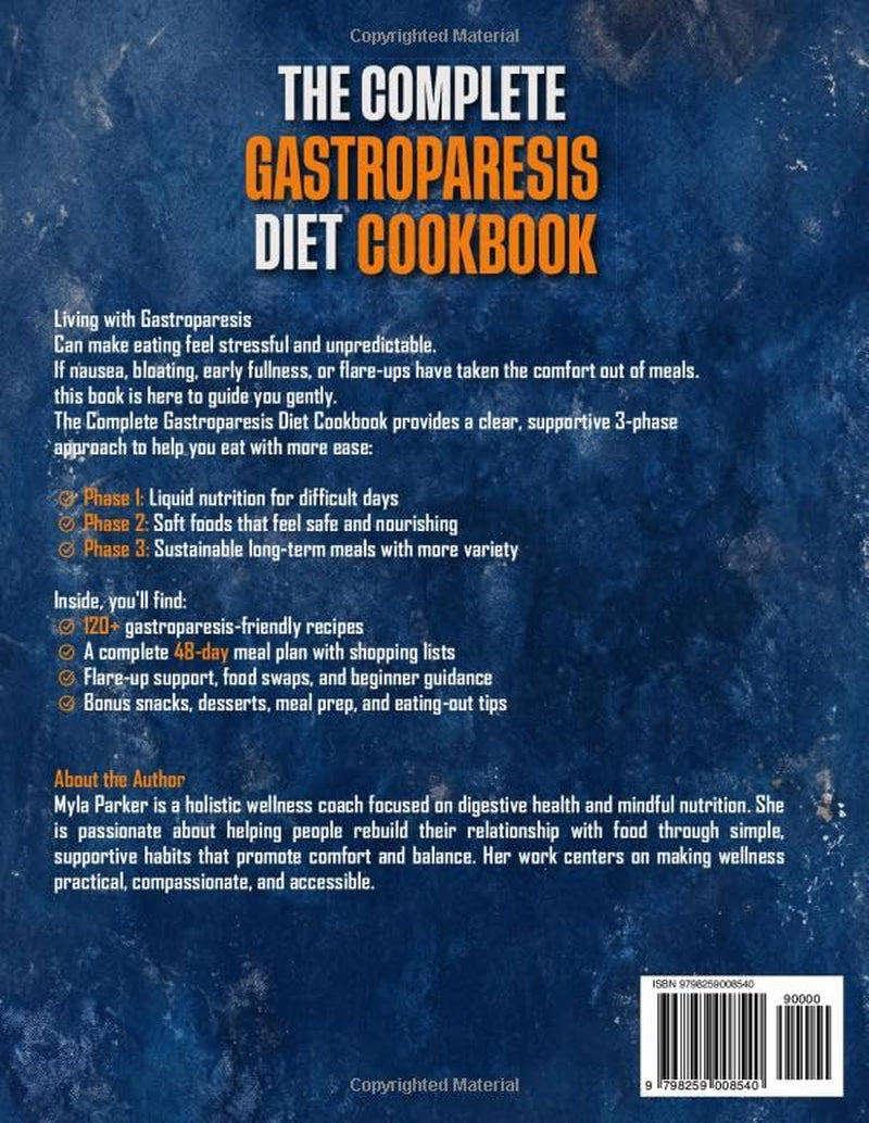 The Complete Gastroparesis Diet Cookbook 2026: From Falre-Up to Recovery: A 3-Phase Healing Guide with 120+ Easy-to-Digest Recipes and a 48-Day Meal Plan to Regain your Energy and Digestive Health
