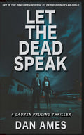 LET THE DEAD SPEAK (A Lauren Pauling Thriller)