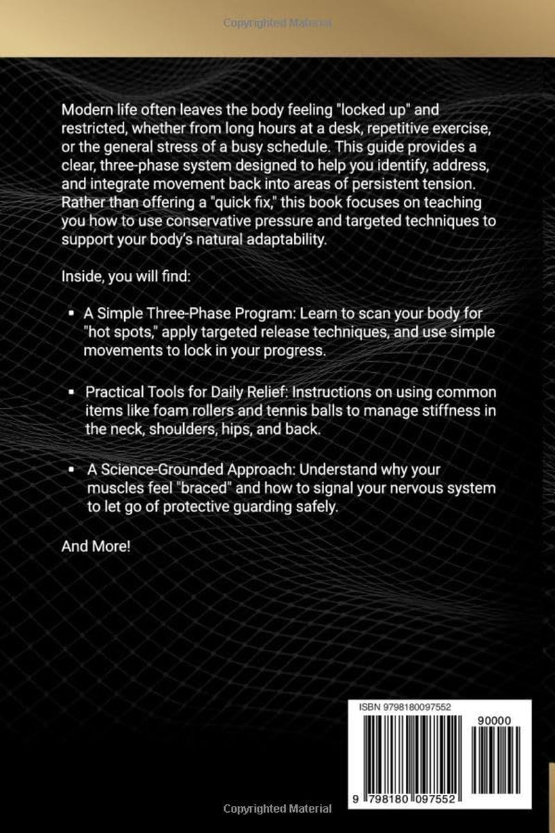 The Practical Guide To Myofascial Release: A Step-By-Step Program Using Release Techniques & Trigger Point Therapy To Support Healthy Fascia, Improved Mobility & Help Ease Tension