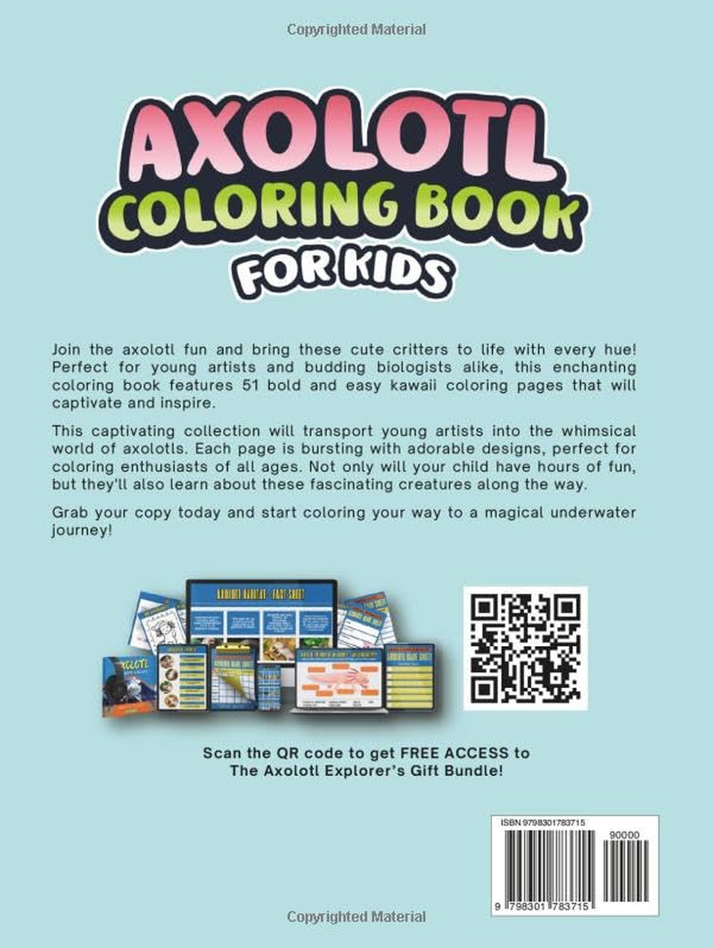 Axolotl Coloring Book for Kids: 51 Bold and Easy Kawaii Coloring Pages: Includes Over 51 Curious Facts and Unique Cute Illustrations, Gifts For Current or Future Pet Owners (Axolotl Books)