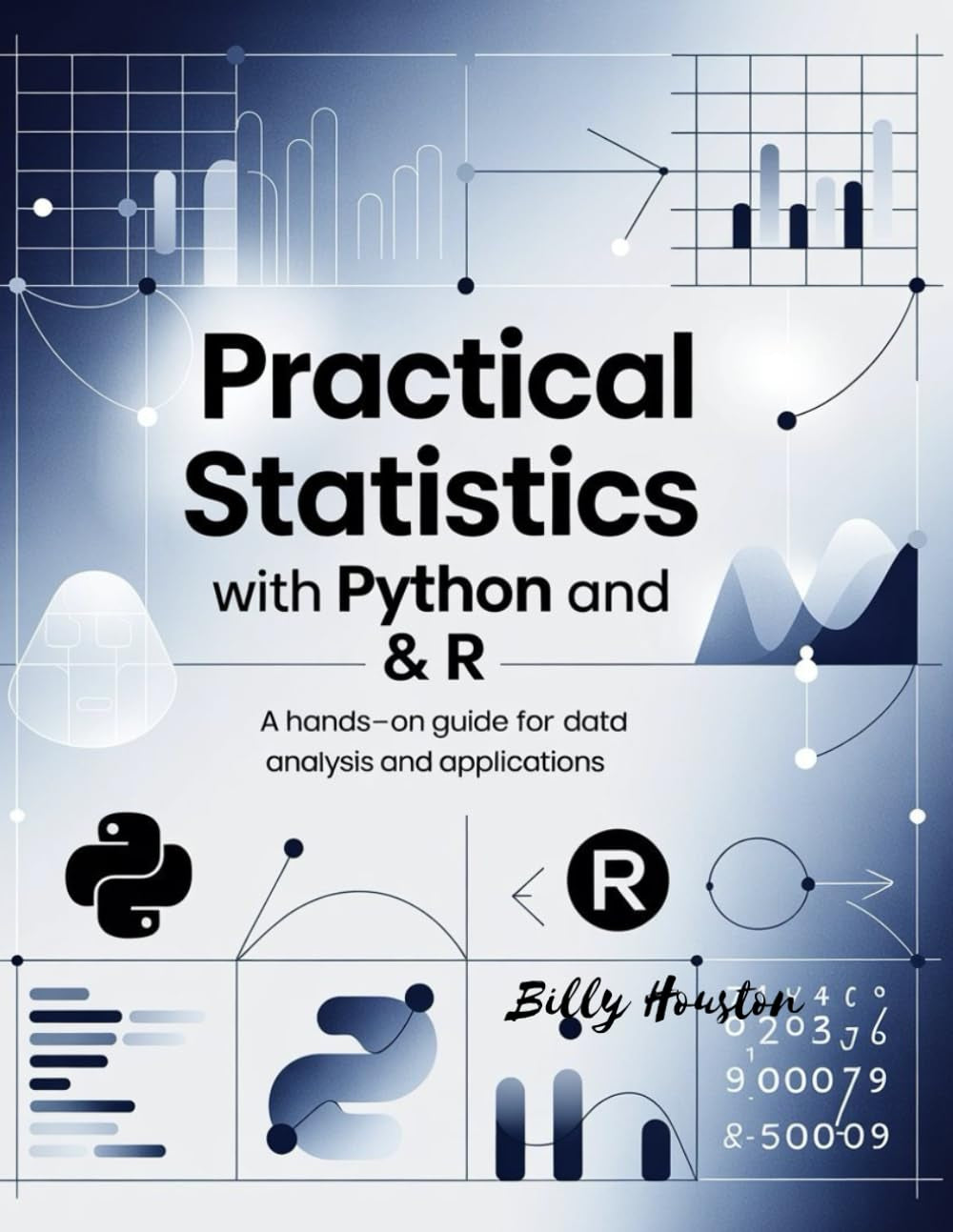 Practical Statistics with Python and R: A Hands-On Guide for Data Analysis and Applications