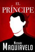 El Príncipe: Edición Completa en Español del libro de Maquiavelo | Lord Kaizen (Spanish Edition)