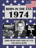 Born In The USA 1974: U.S. and World news from every week of 1974. How times have changed from 1974 through every decade to the 21st century.
