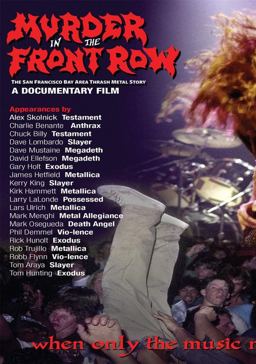 Murder In The Front Row: The San Francisco Bay Area Thrash Metal Story