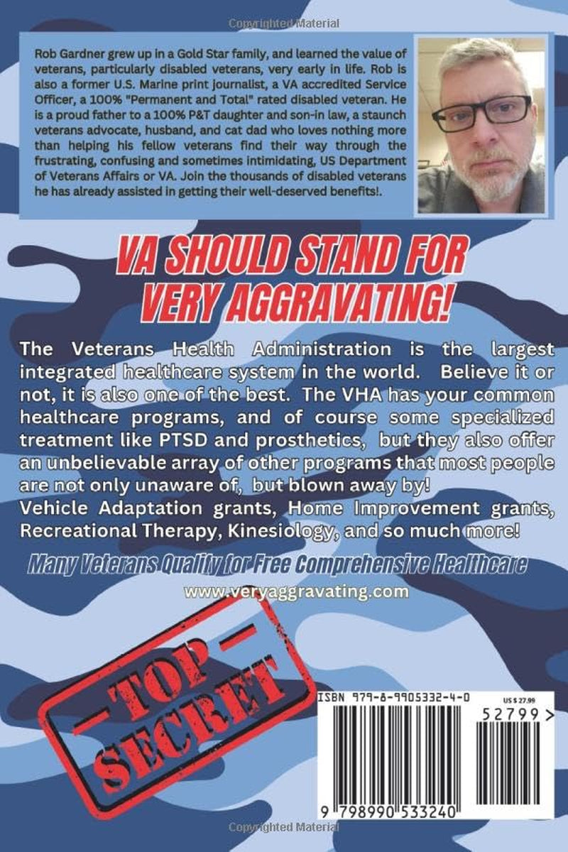The VA Healthcare Manual: The Average Veterans Guide to Understanding the Veterans Health Administration (VA really stands for Very Aggravating)