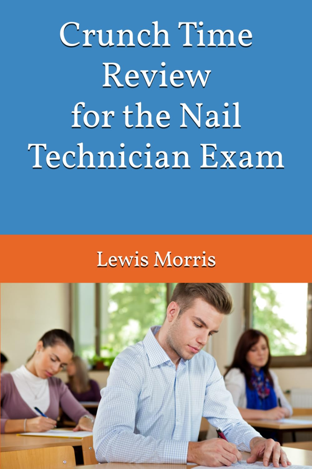 Crunch Time Review for the Nail Technician Exam