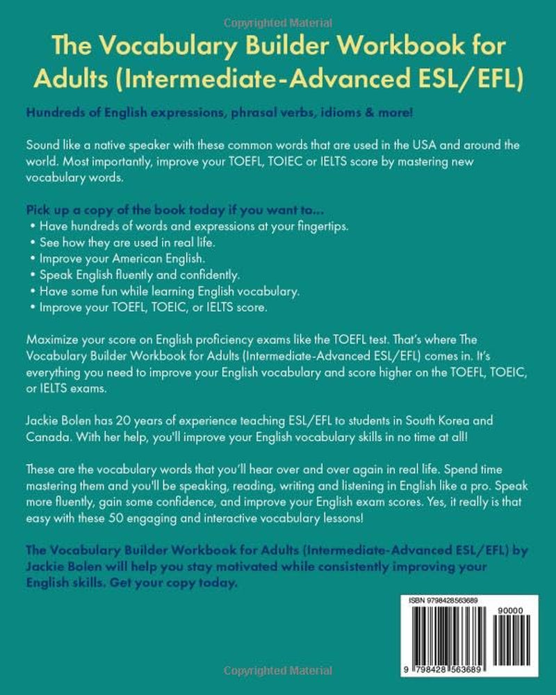 The Vocabulary Builder Workbook for Adults (Intermediate-Advanced ESL/EFL): 50 Lessons to Easily Master Hundreds of New Words, Phrases, Idioms, and ... (Intermediate English Vocabulary Builder)