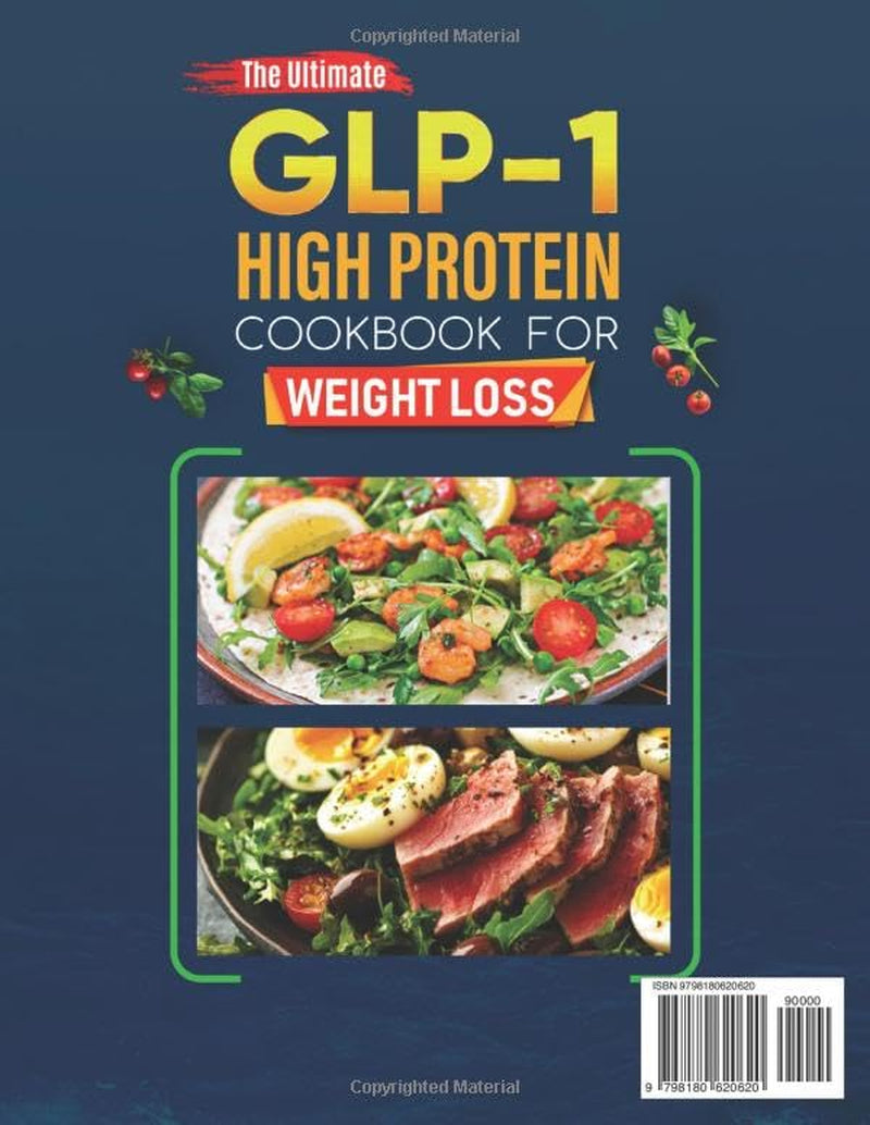 The Ultimate GLP-1 High Protein Cookbook for Weight Loss: Low-Calorie, High-Protein Meals to Reduce Cravings, Support Fat Loss, and Improve Energy — Perfect for Beginners | 30-Day Meal Plan