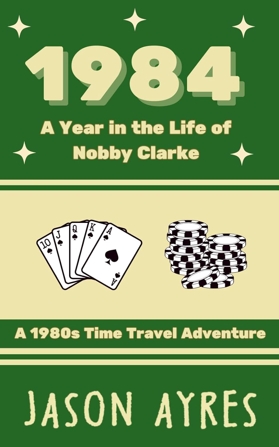 1984: A Year in the Life of Nobby Clarke: A 1980s Time Travel Adventure