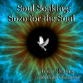 Christian Meditation & Soaking Music Soul Soaking - Sozo: promotes wholeness of mind, soul and body through the ministry of the Holy Spirit. Guided relaxation, instrumental music, scripture, narrative and nature sounds for going deeper with God.
