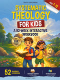 Truth Explorers: 52 Weeks of Systematic Theology for Kids: An Interactive Bible Study & Adventure Workbook | ESV Edition | Ages 7-12