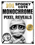 101 Spooky Cute Monochrome Pixel Reveals: Color by Number One Pen Coloring Book for Adults with Hidden Black and White Mystery Images