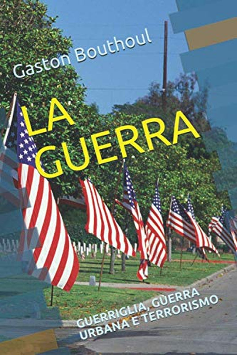 LA GUERRA: GUERRIGLIA, GUERRA URBANA E TERRORISMO (Italian Edition)