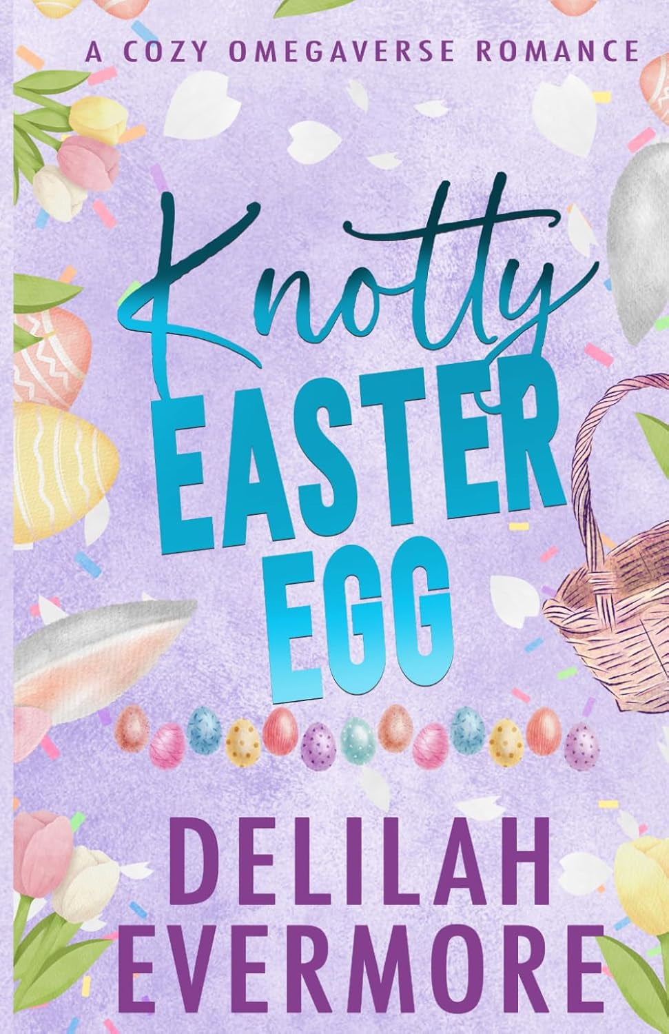 Knotty Easter Egg: A Cozy Small Town Omegaverse Romance (Bakedverse)