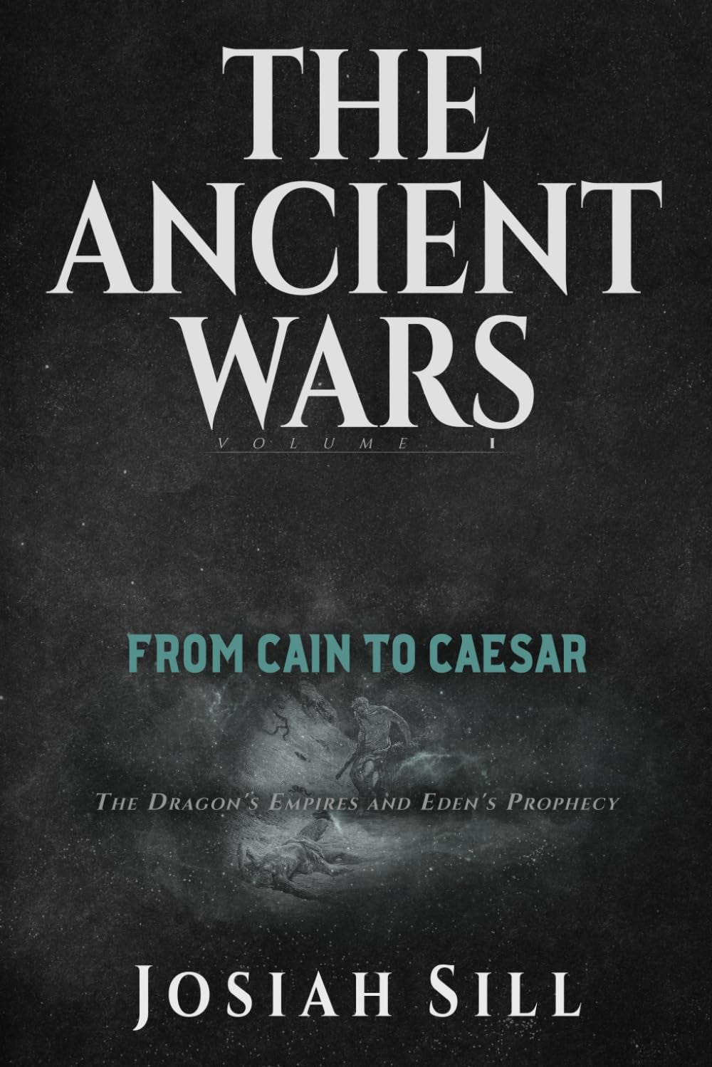 The Ancient Wars: From Cain to Caesar