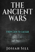 The Ancient Wars: From Cain to Caesar