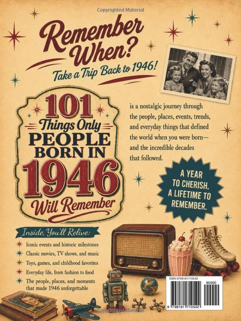 101 Things Only People Born in 1946 Will Remember: The Ultimate Nostalgia Book for Baby Boomers, A Memory Recall Journey Through the 50s, 60s, and 70s ... (Remember When: Year You Were Born Series)