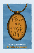 Hell or High Water: a new musical